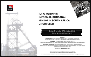 ILRIG WEBINAR: INFORMAL/ARTISANAL MINING IN SOUTH AFRICA UNCOVERED: THE HISTORY, JOURNEY & PRESENT REALITYILRIG WEBINAR: